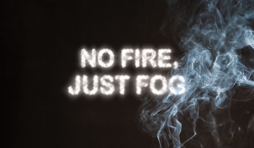 no-fire-just-fog