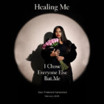 Healing Me: I Chose Everybody Else but Me - February Bonus Edition — Part One