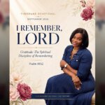 I Remember Lord - Gratitude: The Spiritual Discipline of Remembering